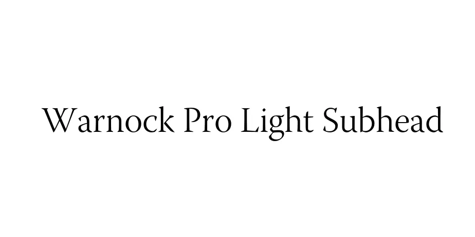 Fonte Warnock Pro Light Subhead