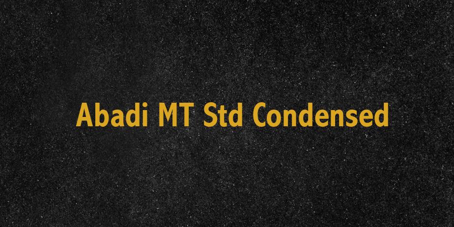 Fonte Abadi MT Std Condensed