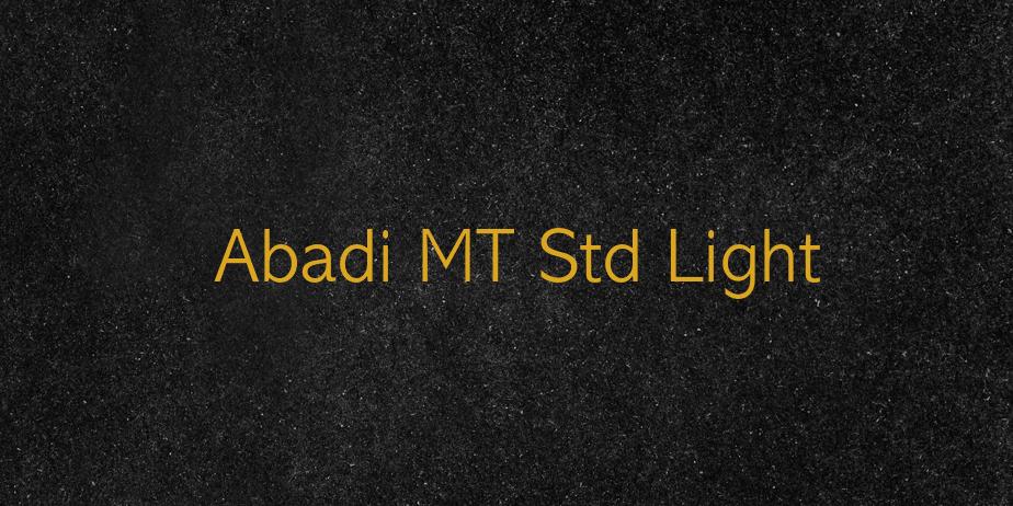 Fonte Abadi MT Std Light