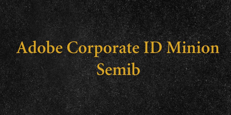 Fonte Adobe Corporate ID Minion Semib