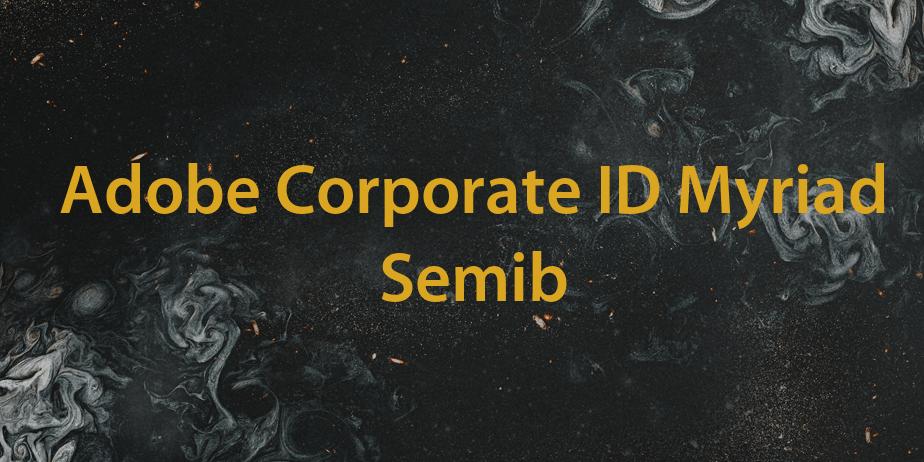 Fonte Adobe Corporate ID Myriad Semib