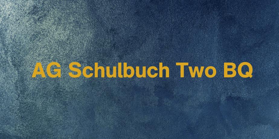 Fonte AG Schulbuch Two BQ