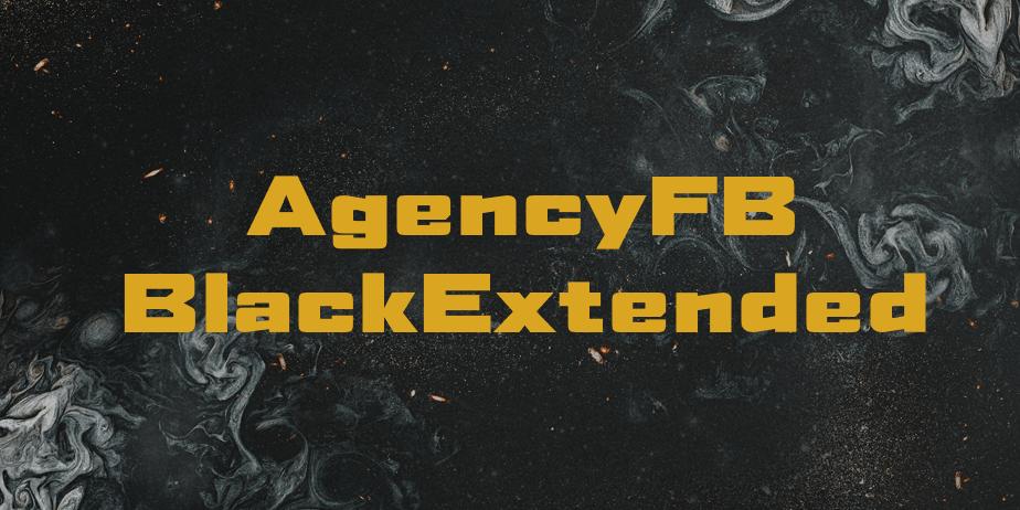 Fonte AgencyFB BlackExtended