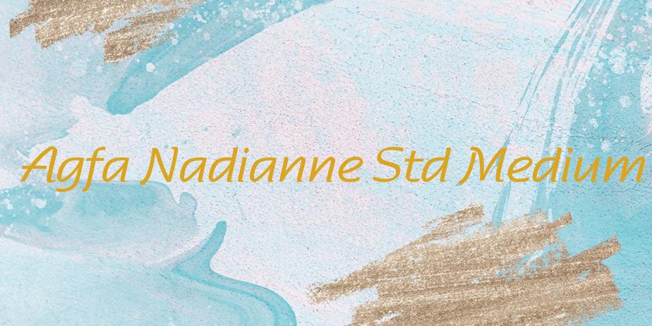 Fonte Agfa Nadianne Std Medium