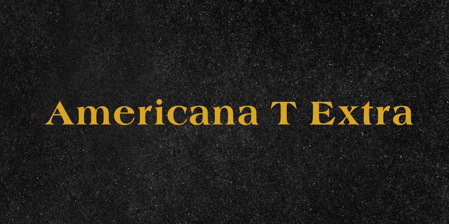 Fonte Americana T Extra