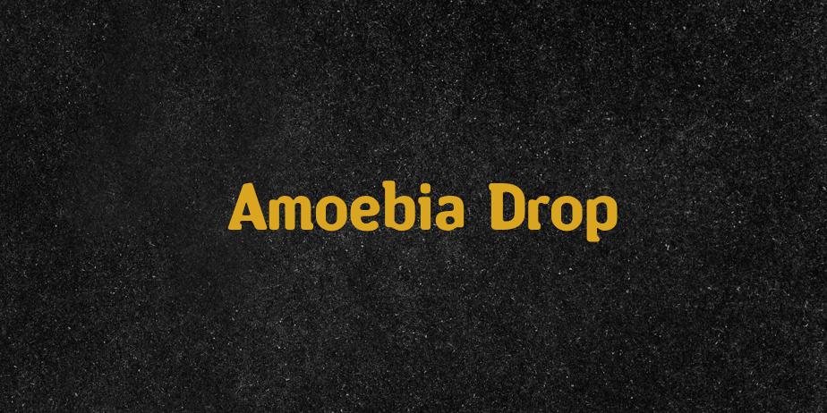 Fonte Amoebia Drop