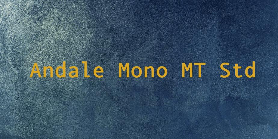 Fonte Andale Mono MT Std