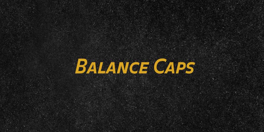 Fonte Balance Caps