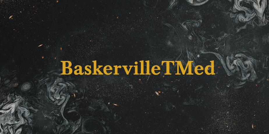 Fonte BaskervilleTMed