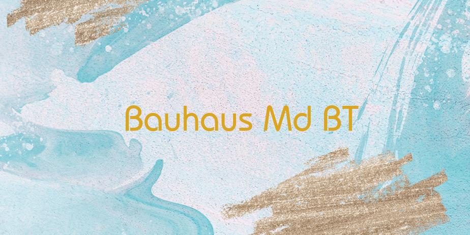 Fonte Bauhaus Md BT