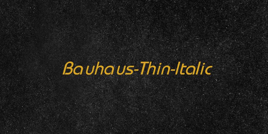 Fonte Bauhaus-Thin-Italic