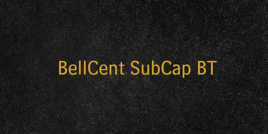 Fonte BellCent SubCap BT