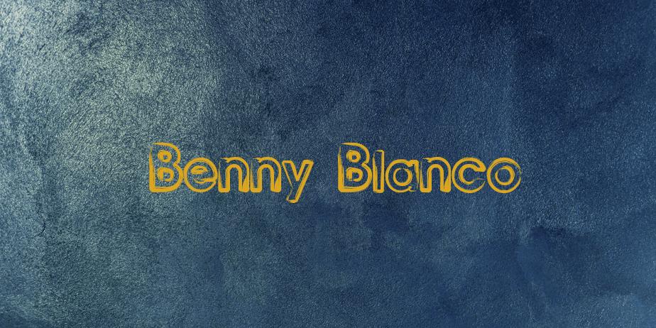 Fonte Benny Blanco