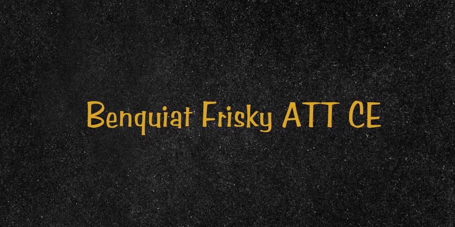 Fonte Benquiat Frisky ATT CE