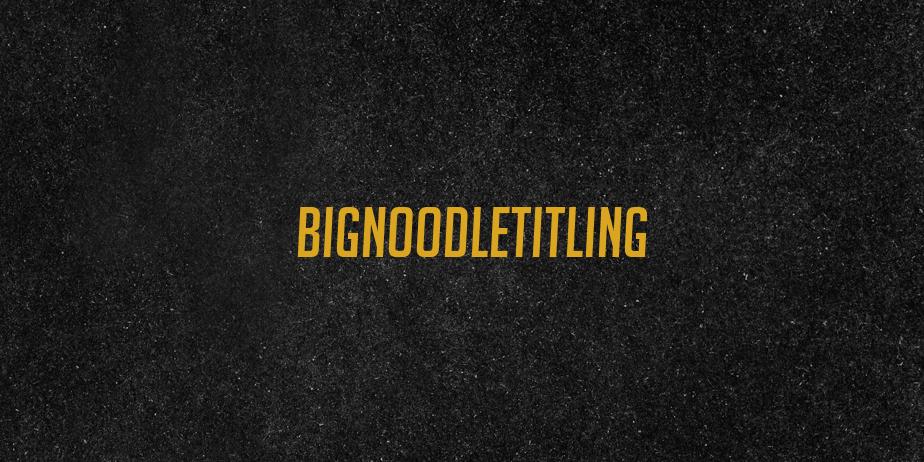 Fonte BigNoodleTitling