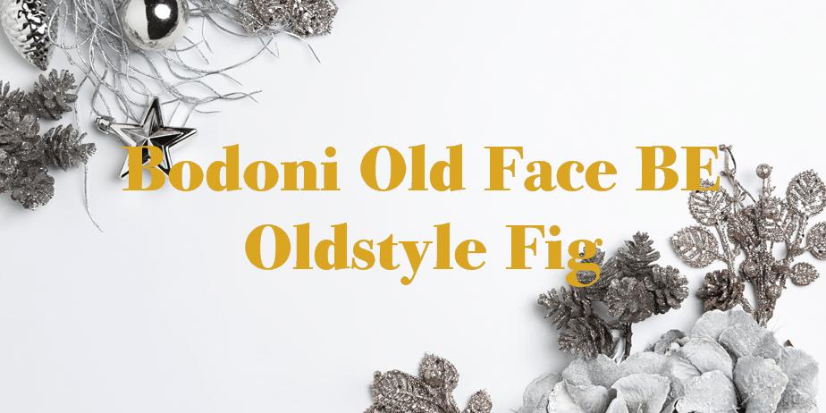 Fonte Bodoni Old Face BE Oldstyle Fig