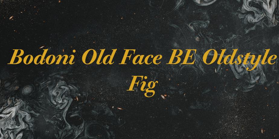 Fonte Bodoni Old Face BE Oldstyle Fig