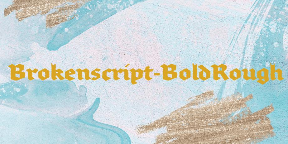 Fonte Brokenscript-BoldRough