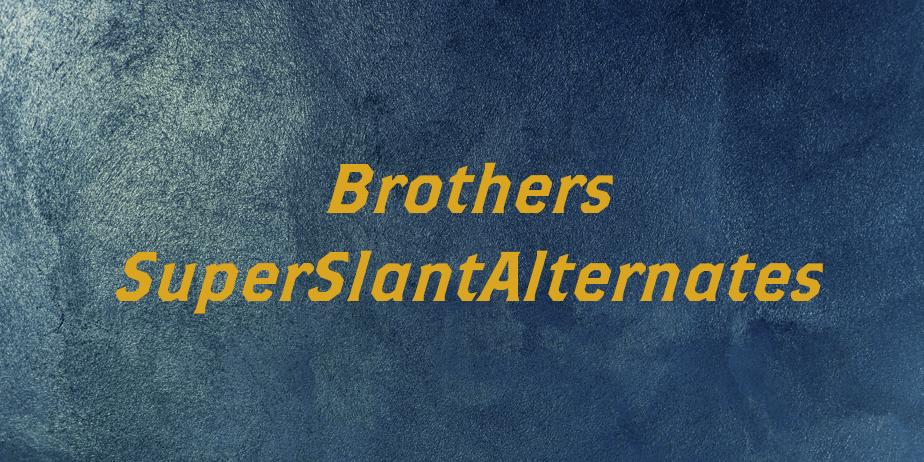 Fonte Brothers SuperSlantAlternates