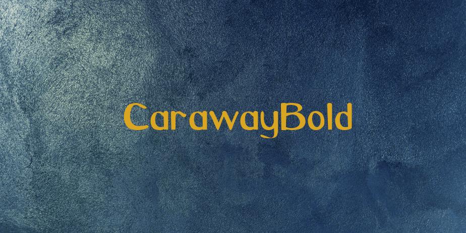 Fonte CarawayBold