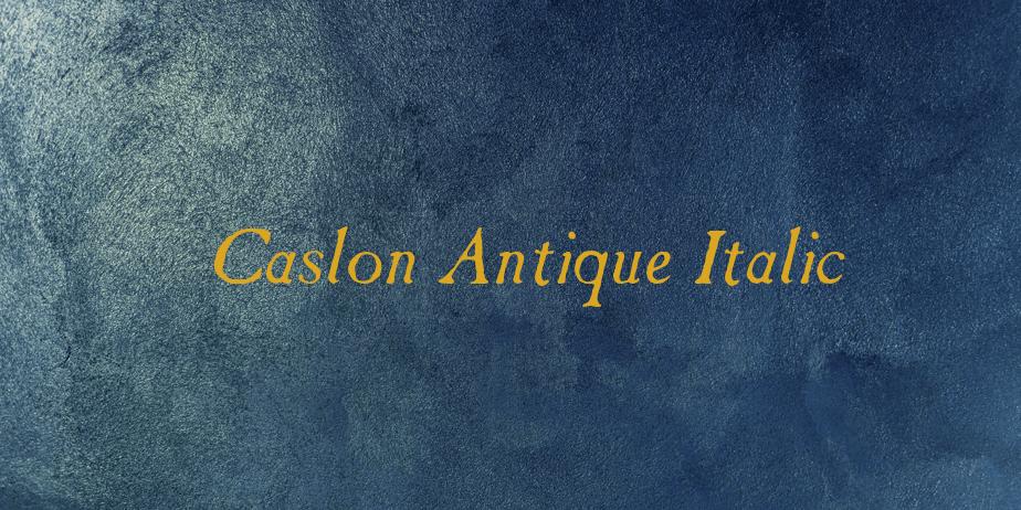 Fonte Caslon Antique Italic