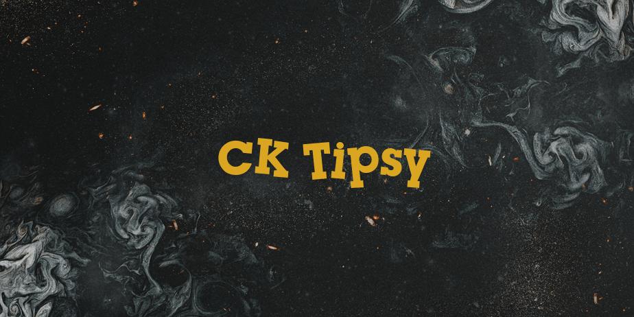 Fonte CK Tipsy