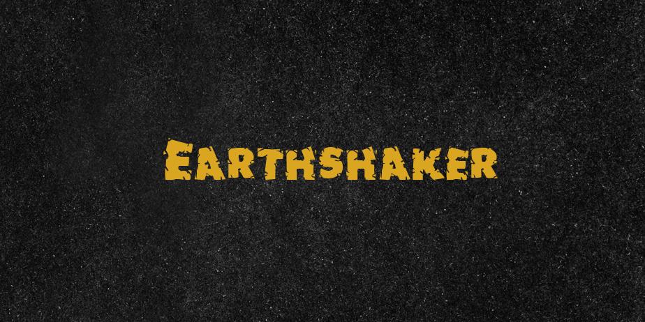 Fonte Earthshaker