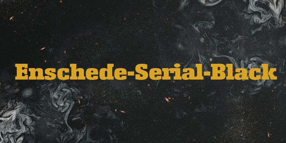 Fonte Enschede-Serial-Black