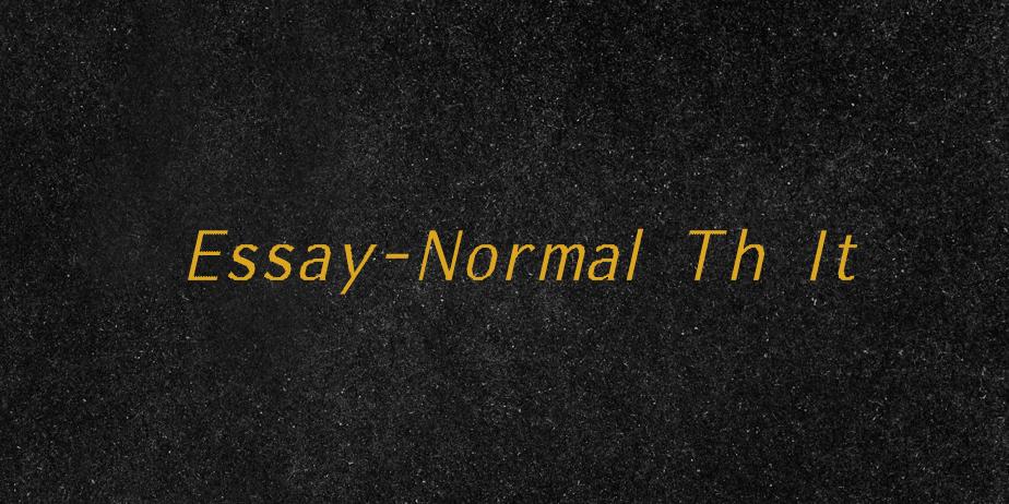 Fonte Essay-Normal Th It