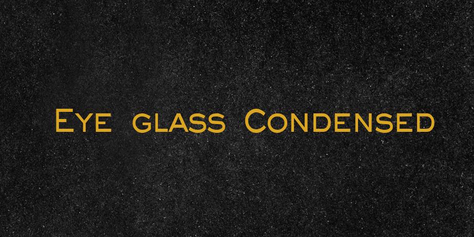 Fonte Eye glass Condensed