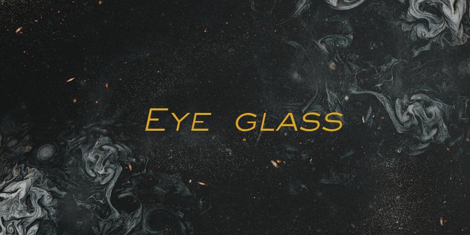 Fonte Eye glass