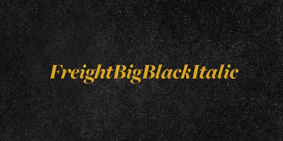 Fonte FreightBigBlackItalic