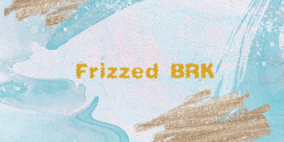 Fonte Frizzed BRK