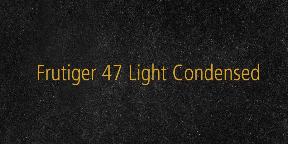 Fonte Frutiger 47 Light Condensed