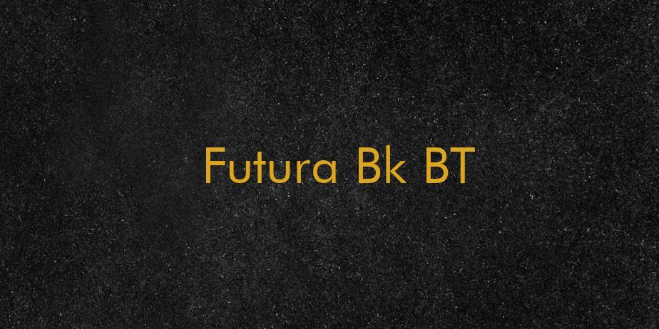 Fonte Futura Bk BT