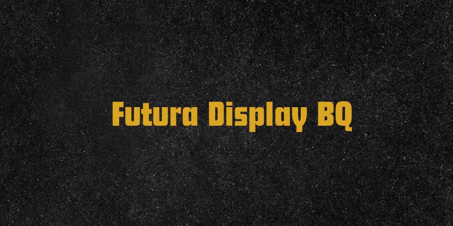 Fonte Futura Display BQ