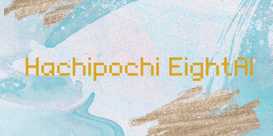 Fonte Hachipochi EightAl