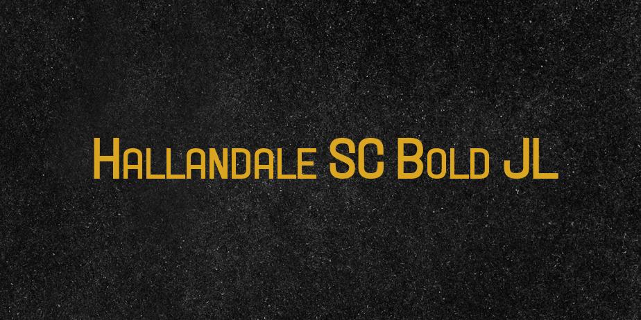 Fonte Hallandale SC Bold JL