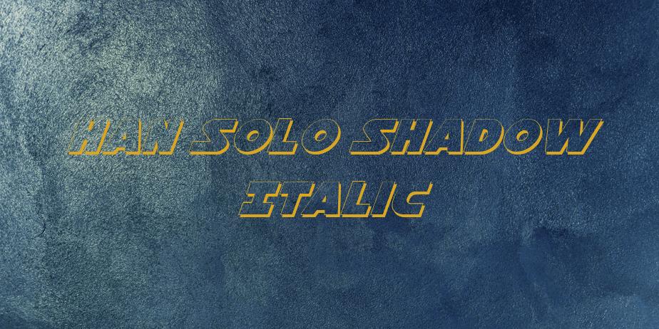 Fonte Han Solo Shadow Italic