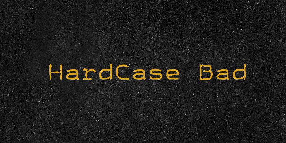 Fonte HardCase Bad