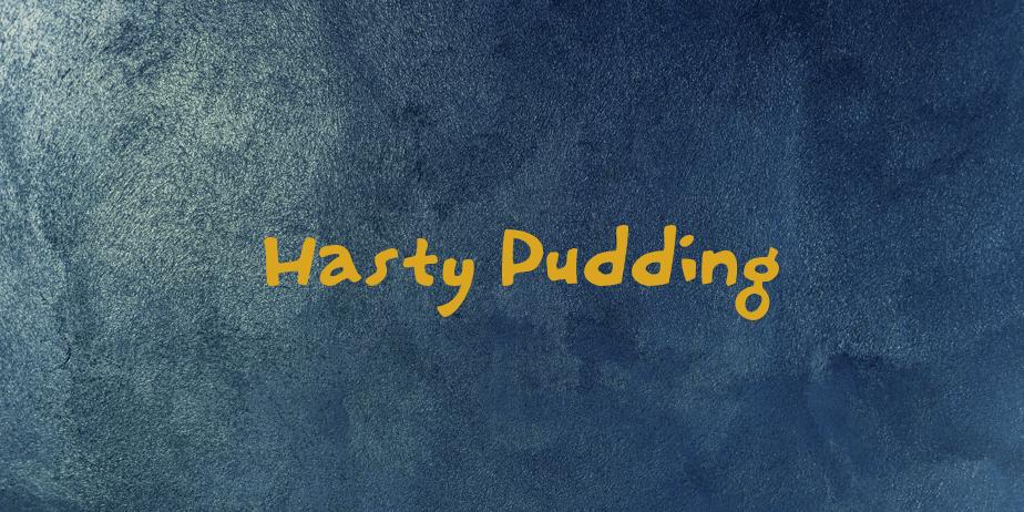 Fonte Hasty Pudding