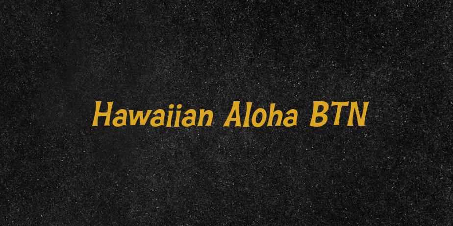 Fonte Hawaiian Aloha BTN