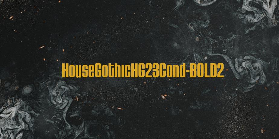 Fonte HouseGothicHG23Cond-BOLD2