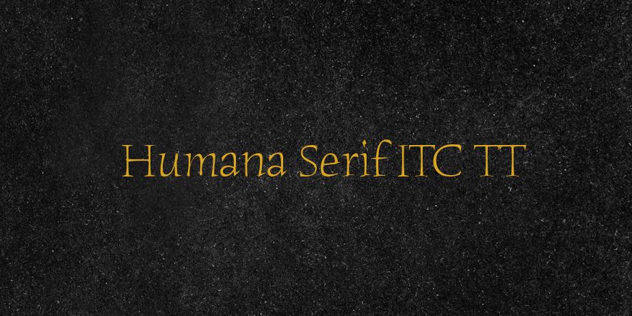 Fonte Humana Serif ITC TT