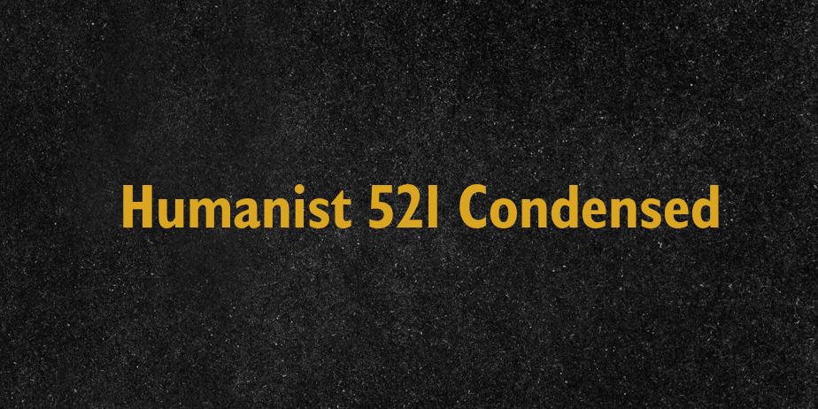 Fonte Humanist 521 Condensed