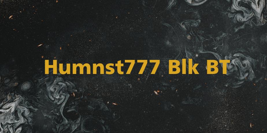 Fonte Humnst777 Blk BT