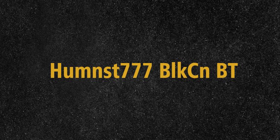 Fonte Humnst777 BlkCn BT