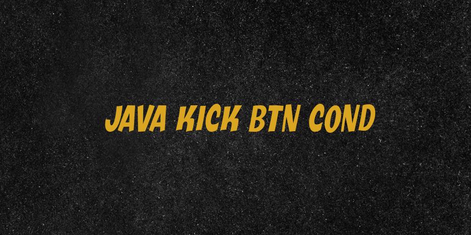 Fonte Java Kick BTN Cond