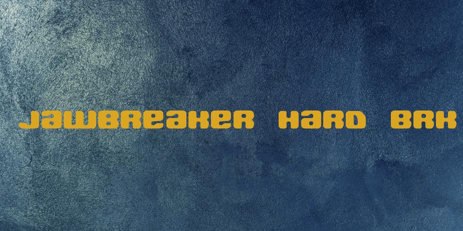 Fonte Jawbreaker Hard BRK