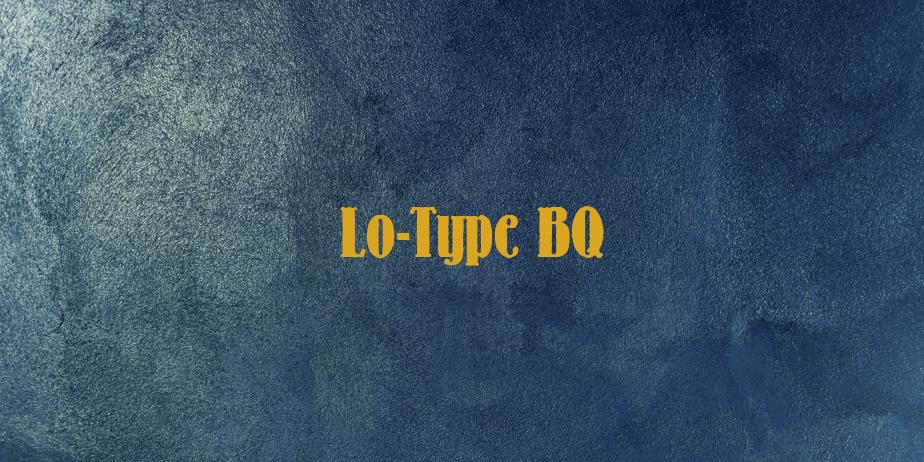 Fonte Lo-Type BQ